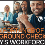 Building a Secure Future: Why Background Checks Matter in Today’s Workforce